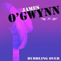 James O'Gwynn - Bubbling Over